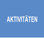 AKTIVITÄTEN